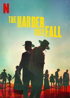 The Harder They Fall -  Ein Western mit einer epischen Besetzung und einem fulminanten Soundtrack!